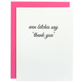 Load image into Gallery viewer, Cards - "Even Bitches Say Thank You"