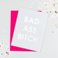 Load image into Gallery viewer, Badass Bitch - Congratulations Card