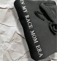 Load image into Gallery viewer, In My Race Mom Era - Embroidered