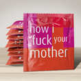 Load image into Gallery viewer, Condoms - "How I Fuck Your Mother"