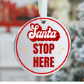 Load image into Gallery viewer, Santa Stop Here - Acrylic Ornament