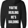 Load image into Gallery viewer, You're Healing He's Balding