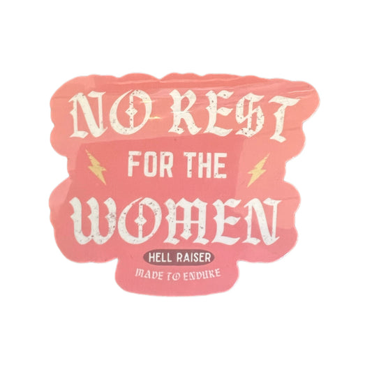 No Rest For The Women Sticker