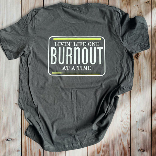 Livin' Life Burnouts