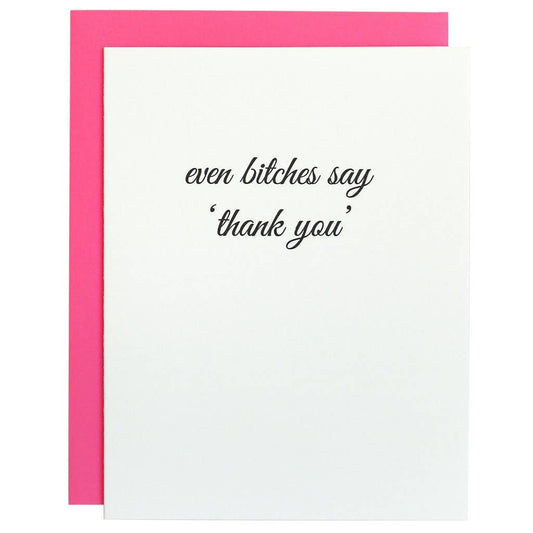 Cards - "Even Bitches Say Thank You"