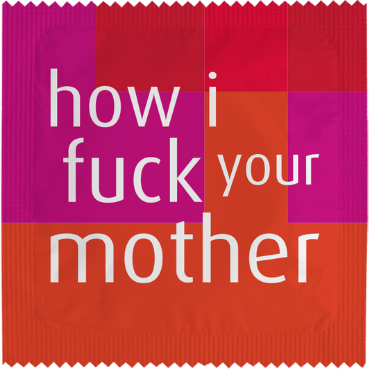 Condoms - "How I Fuck Your Mother"