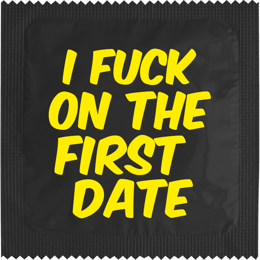 Condoms - "I Fuck On The First Date"