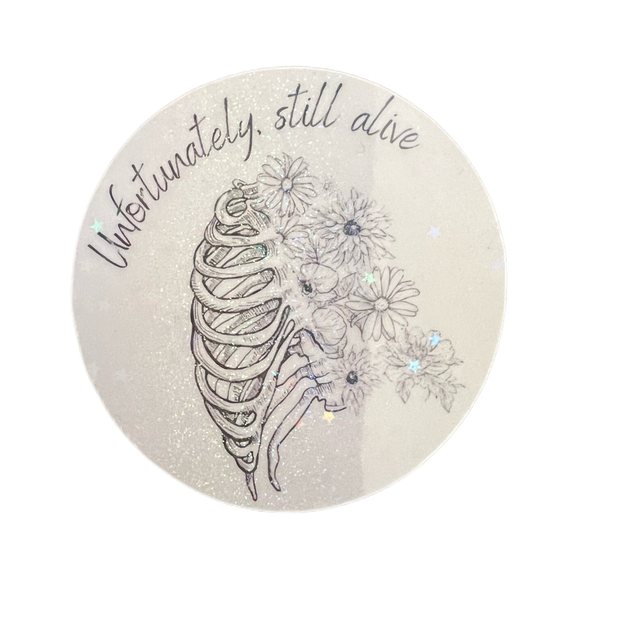Unfortunatelyuu Unfortunately, Still Alive Sticker – CHAOS + CO.