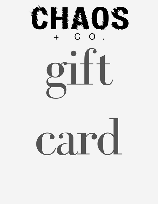 CHAOS + CO. Gift Card